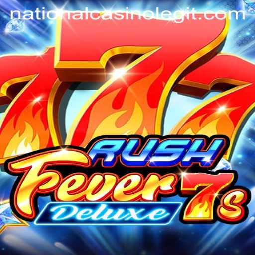 Exploring the Excitement of RushFever7sDeluxe at National Casino